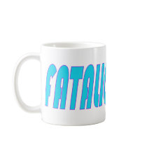 Fatalicious!!! Coffee Mug