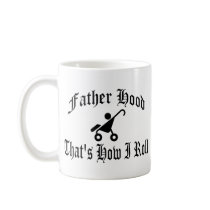 Father Hood: That's How I Roll Beverage Container Mug
