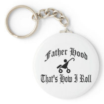 Father Hood: That's How I Roll Keychain