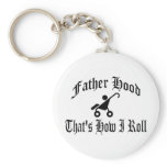 Father Hood: That's How I Roll Keychain