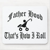 Father Hood: That's How I  Roll Mouse Pad