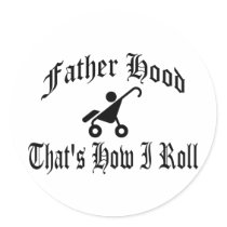 Father Hood: That's How I Roll Sticker