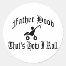Father Hood: That's How I Roll Sticker