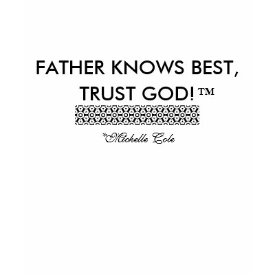 FATHER KNOWS BEST! T-shirt by MichelleColebyDesign