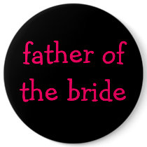 father of the bride button by rubymonkey father of the bride button