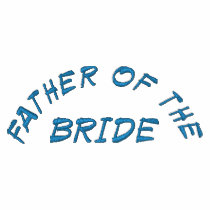 FATHER OF THE, BRIDE embroidered shirts