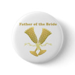 Father of the Bride Gifts Pinback Buttons