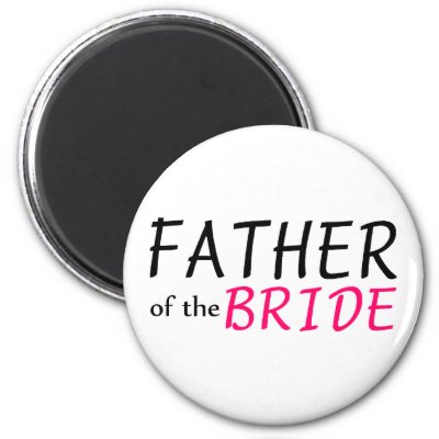 Father Of The Bride Refrigerator Magnets