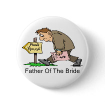 Father Of The Bride (poor house) Pins