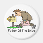 Father Of The Bride (poor house) Fridge Magnets