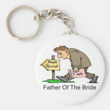 Father Of The Bride (poor house) Key Chains