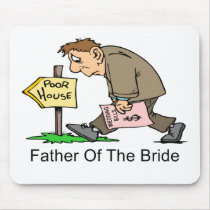 Father Of The Bride (poor house) Mouse Pads