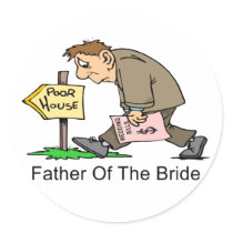Father Of The Bride (poor house) Sticker