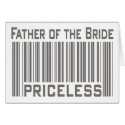 Father of the Bride Priceless cards by TeeShirtsTShirts Father of the Bride Priceless cards
