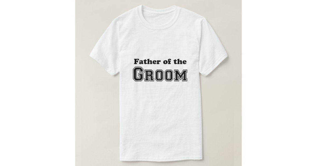 father of the groom t shirt