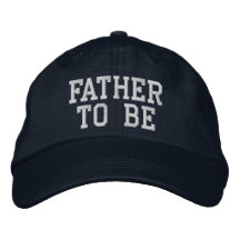 Father to Be Embroidered Hats