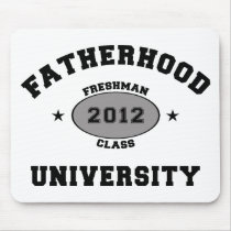 Fatherhood 2012 University Freshman Mouse Pads