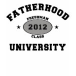 Fatherhood 2012 University Freshman t-shirts