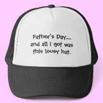 Father's Day....and all I got was this lousy hat. hats