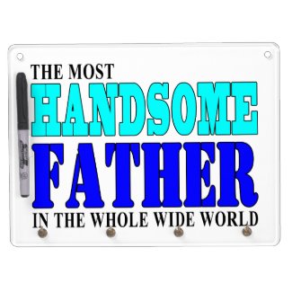 Fathers Day Dads Birthday Parties Handsome Father Dry-erase Whiteboard