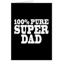 Fathers Day & Dads Birthdays : 100% Pure Super Dad Cards