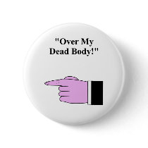 Father's Day "Over My Dead Body" buttons