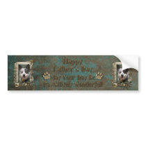 Fathers Day - Stone Paws - Cattle Dog Bumper Sticker