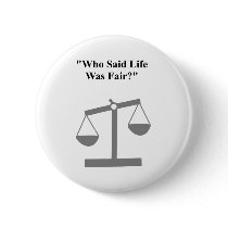 Father's Day "Who said life was fair?" buttons