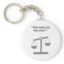 Father's Day "Who said life was fair?" keychains