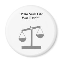 Father's Day "Who said life was fair?" magnets