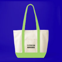 Fatigued Mommy bags