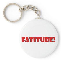 FATITUDE! KEYCHAIN
