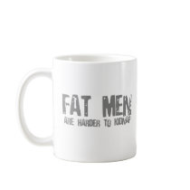 Fatmen are harder to kidnap mugs