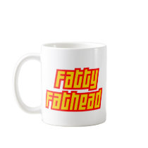 Fatty Fathead Coffee Mugs