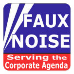 Faux Noise Serving the Corporate Agenda Stickers