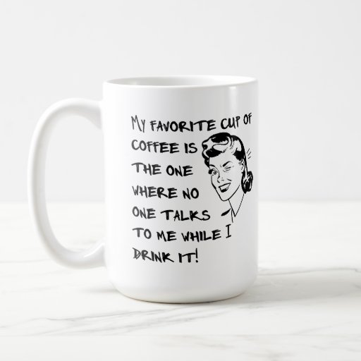 Favorite Cup Of Coffee Female Funny Mug Zazzle