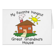 Favorite Hangout Great Grandma's House Greeting Card