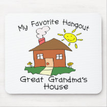 Favorite Hangout Great Grandma's House mousepads by Grandparentlovekids Favorite Hangout Great Grandma's House mousepads