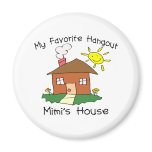 Favorite Hangout Mimi's House Refrigerator Magnets