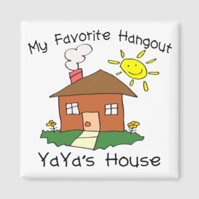 Favorite Hangout YaYa's House Refrigerator Magnet