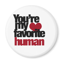 Favorite Human Love Fridge Magnet
