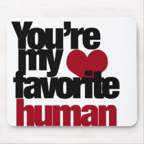 Favorite Human Love Mouse Pad