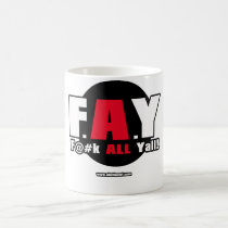 FAY! - F@#K ALL Yall! mugs