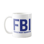 FBI Female Body Inspector - Blue mugs