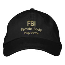 FBI, Female Body Inspector Embroidered Baseball Cap