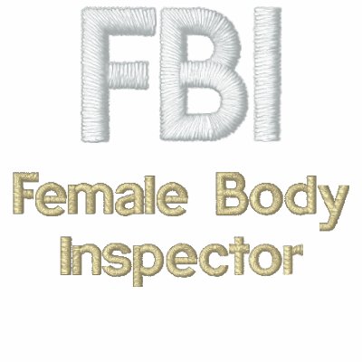 FBI, Female Body Inspector Embroidered Hoody by EmbroideredGifts4You