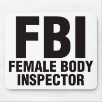 FBI, Female Body Inspector! mousepads