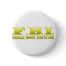 FBI - Female Booty Inspector buttons