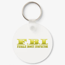 FBI - Female Booty Inspector keychains