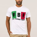 FBI Full Blooded ITALIAN t-shirts by burntright FBI Full Blooded ITALIAN t-shirts